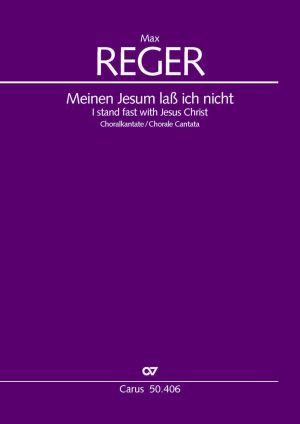 Max Reger: Meinen Jesum laß ich nicht - Partition | Carus-Verlag