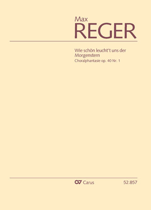 Max Reger: Choralphantasie »Wie schön leucht't uns der Morgenstern« - Noten | Carus-Verlag