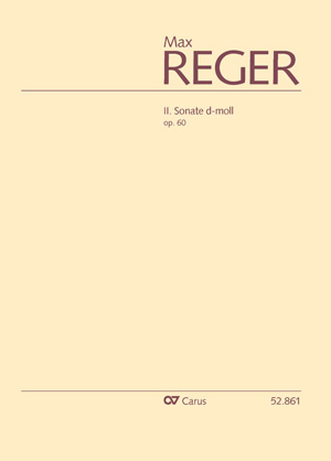 Max Reger: II. Sonate d-Moll - Sheet music | Carus-Verlag