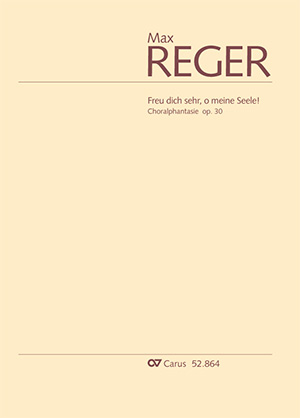 Max Reger: Choralphantasie »Freu dich sehr, o meine Seele!« - Noten | Carus-Verlag