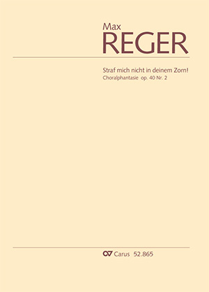 Max Reger: Choralphantasie »Straf mich nicht in deinem Zorn! - Noten | Carus-Verlag