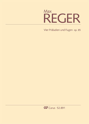Max Reger: Vier Präludien und Fugen - Noten | Carus-Verlag