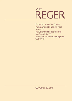 Max Reger: Orgelstücke WoO IV/11, WoO IV/15, aus op. 82, WoO IV/17 - Noten | Carus-Verlag