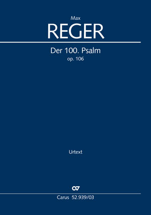 Max Reger: Der 100. Psalm