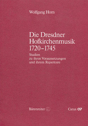 Die Dresdner Hofkirchenmusik 1720-1745 - Books | Carus-Verlag