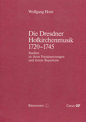 Thumbnail: Wolfgang Horn: Die Dresdner Hofkirchenmusik 1720-1745