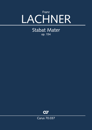 Franz Lachner: Stabat Mater - Noten | Carus-Verlag