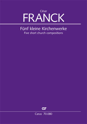 César Franck: Fünf kleinere Kirchenwerke - Noten | Carus-Verlag