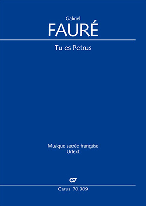 Gabriel Fauré: Tu es Petrus