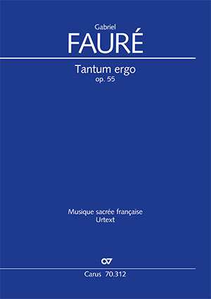 Gabriel Fauré: Tantum ergo in A