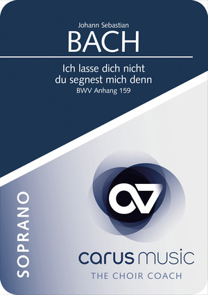 Johann Sebastian Bach: Ich lasse dich nicht, du segnest mich denn - App / Übehilfe | Carus-Verlag