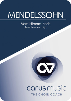 Felix Mendelssohn Bartholdy: From heav'n on high - App, practise aid "carus music" | Carus-Verlag