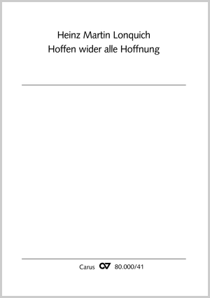 Heinz Martin Lonquich: Hoffen wider alle Hoffnung - Noten | Carus-Verlag