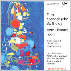 Felix Mendelssohn Bartholdy: Vom Himmel hoch. Kirchenwerke II (Bernius) - CDs, Choir Coaches, Medien | Carus-Verlag