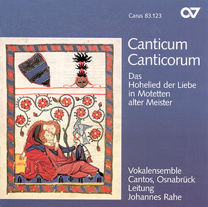 Canticum Canticorum. Das Hohelied der Liebe in Motetten alter Meister Compact Disc