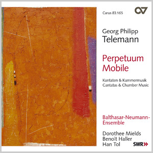 Georg Philipp Telemann: Perpetuum mobile. Cantatas & Chamber music