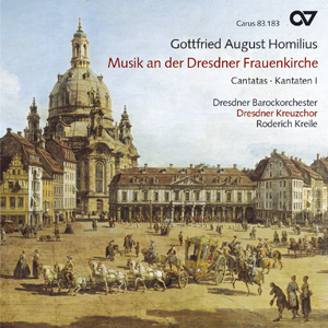 Gottfried August Homilius: Musik an der Dresdner Frauenkirche - Kantaten I (Kreile)