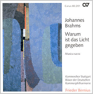 Johannes Brahms: Warum ist das Licht gegeben. Musica sacra (Bernius)