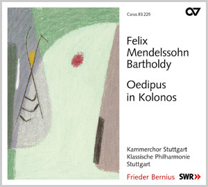 Felix Mendelssohn Bartholdy: Oedipus in Kolonos op. 93 (Bernius)