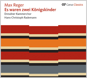 Thumbnail: Max Reger: Es waren zwei Königskinder (Carus Classics) (Rademann)