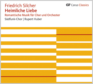 Heimliche Liebe. Romantische Musik für Chor und Orchester (Carus Classics) Compact Disc