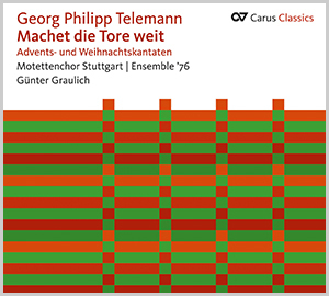 Georg Philipp Telemann: Machet die Tore weit. Advents- und Weihnachtskantaten (Carus Classics) - CDs, Choir Coaches, Medien | Carus-Verlag