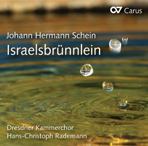 Johann Hermann Schein: Israelsbrünnlein (Gesamteinspielung, Rademann) - CDs, Choir Coaches, Medien | Carus-Verlag
