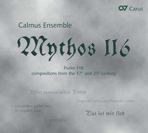 Mythos 116. Psalm 116 - compositions from the 17th and 21st century