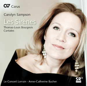 Carolyn Sampson: Les Sirènes. Thomas-Louis Bourgeois - Cantates Disque compact