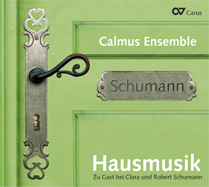 Hausmusik. Zu Gast bei Robert und Clara Schumann - CDs, Choir Coaches, Medien | Carus-Verlag