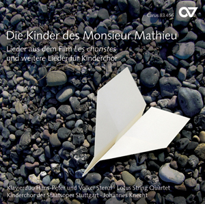 Die Kinder des  Monsieur Mathieu. Lieder aus dem Film »Les choristes« und weitere Lieder für Kinderchor Compact Disc