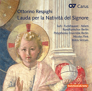 Ottorino Respighi: Lauda per la Natività del Signore - CDs, Choir Coaches, Medien | Carus-Verlag