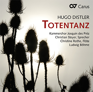 Hugo Distler: Totentanz (+ Fürwahr, Das ist je gewisslich wahr) - CDs, Choir Coaches, Medien | Carus-Verlag