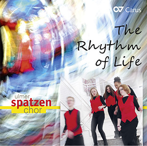 The Rhythm of Life / Ulmer Spatzen - CDs, Choir Coaches, Medien | Carus-Verlag