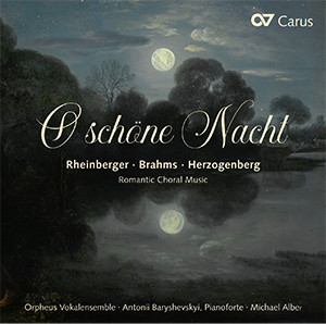 O schöne Nacht. Romantische Chormusik Compact Disc