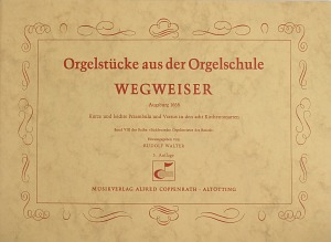 Orgelstücke aus der Orgelschule Wegweiser Kurze und leichte Präambula und Versus in den acht Kirchentönen Partitur