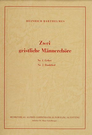 Barthelmes, 2 geistliche Männerchöre Score