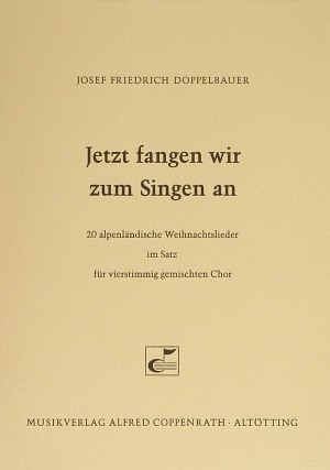 Doppelbauer, Jetzt fangen wir zum Singen an (20 alpenländische Weihnachtslieder) - Partition | Carus-Verlag