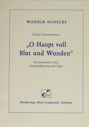 O Haupt voll Blut und Wunden Kleine Passionskantate Partition