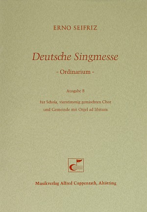 Deutsche Singmesse Ordinarium Partitur, In dieser Ausgabe / in this edition: Coro SATB, Schola, Gde, [Org]