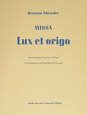 Hermann Schroeder: Missa Lux et origo - Noten | Carus-Verlag