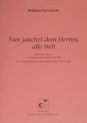 Nun jauchzt dem Herren, alle Welt Überchor-Messe zu Liedern aus dem Gotteslob Partition