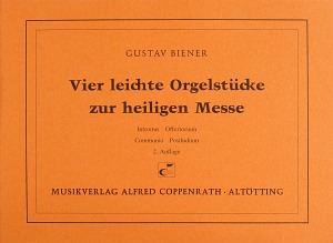 Gustav Biener: Vier leichte Orgelstücke zur heiligen Messe - Noten | Carus-Verlag