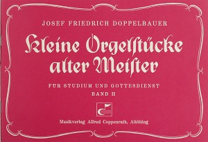 Thumbnail: Josef Friedrich Doppelbauer: Kleine Orgelstücke alter Meister II