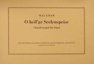 Max Eham: O heil'ge Seelenspeise - Noten | Carus-Verlag
