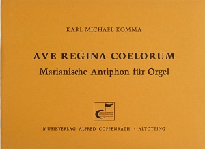 Karl-Michael Komma: Ave Regina Coelorum