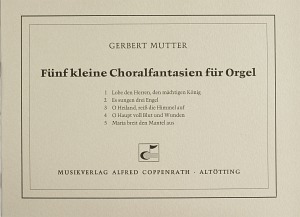 Mutter, Fünf kleine Choralfantasien Sammlung