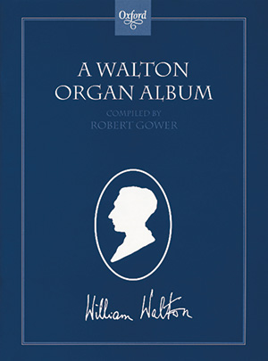 William Walton: A Walton Organ Album