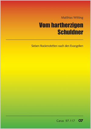 Matthias Witting: Vom hartherzigen Schuldner - Noten | Carus-Verlag
