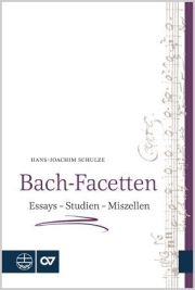 Hans-Joachim Schulze: Bach-Facetten